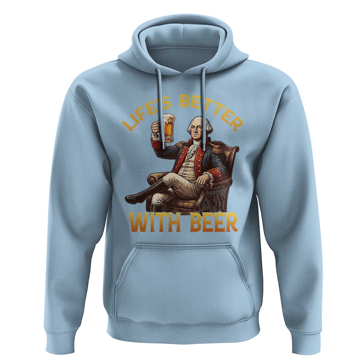George Washington Lifes Better With Beer Hoodie Funny Founding Father Beer Lover