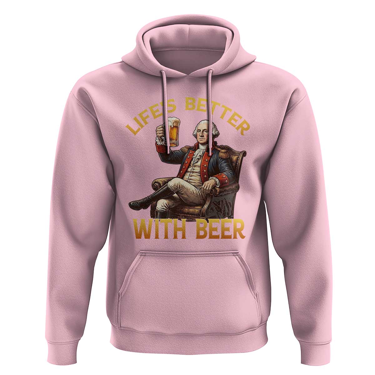 George Washington Lifes Better With Beer Hoodie Funny Founding Father Beer Lover