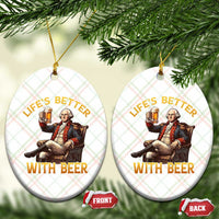 George Washington Lifes Better With Beer Ceramic Ornament Funny Founding Father Beer Lover