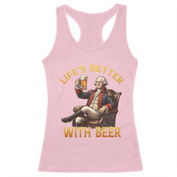 George Washington Lifes Better With Beer Racerback Tank Top Funny Founding Father Beer Lover