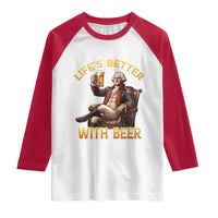 George Washington Lifes Better With Beer Raglan Shirt Funny Founding Father Beer Lover