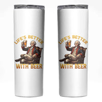 George Washington Lifes Better With Beer Skinny Tumbler Funny Founding Father Beer Lover