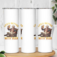 George Washington Lifes Better With Beer Skinny Tumbler Funny Founding Father Beer Lover