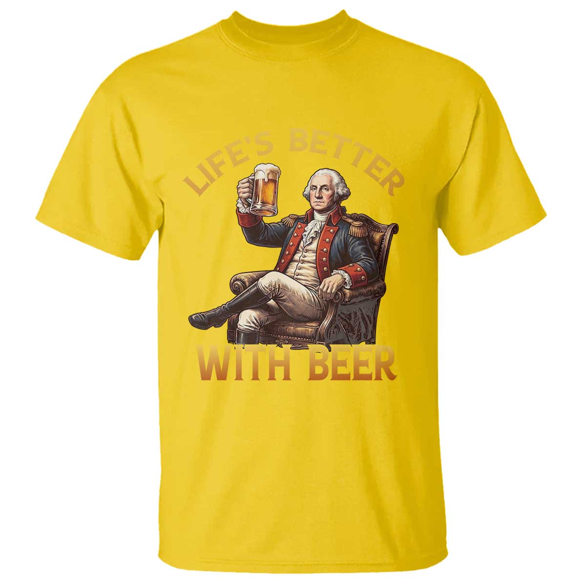 George Washington Lifes Better With Beer T Shirt Funny Founding Father Beer Lover