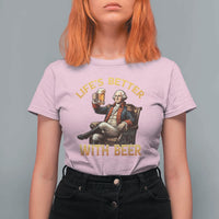 George Washington Lifes Better With Beer T Shirt For Women Funny Founding Father Beer Lover
