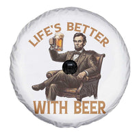 Abraham Lincoln Lifes Better With Beer Spare Tire Cover Funny American President Beer Lover