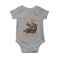Abraham Lincoln Lifes Better With Beer Baby Onesie Funny American President Beer Lover