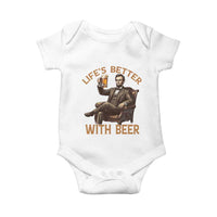 Abraham Lincoln Lifes Better With Beer Baby Onesie Funny American President Beer Lover