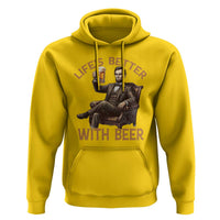 Abraham Lincoln Lifes Better With Beer Hoodie Funny American President Beer Lover