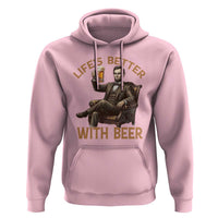 Abraham Lincoln Lifes Better With Beer Hoodie Funny American President Beer Lover