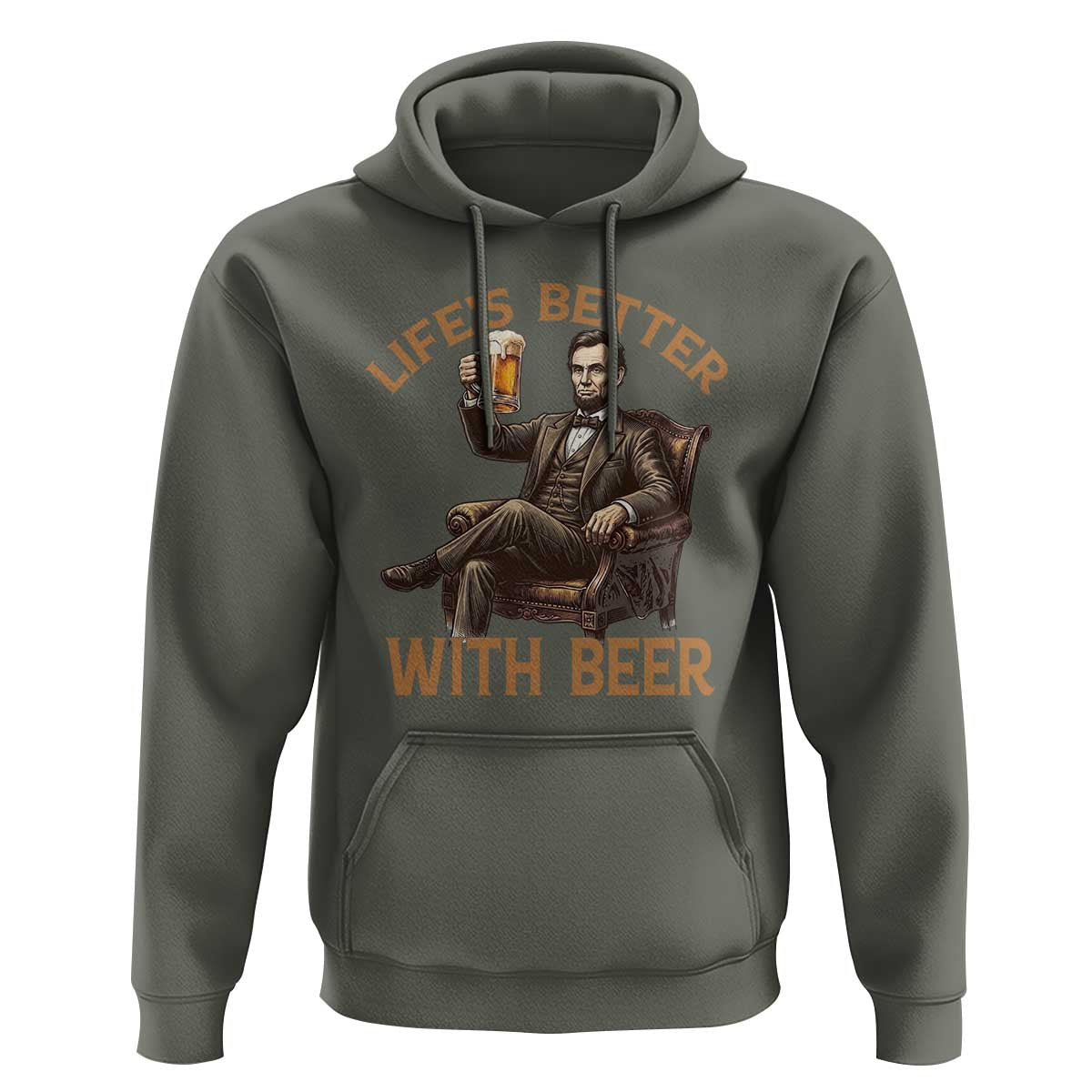 Abraham Lincoln Lifes Better With Beer Hoodie Funny American President Beer Lover