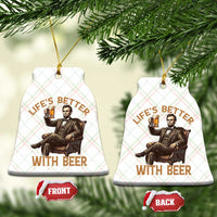 Abraham Lincoln Lifes Better With Beer Ceramic Ornament Funny American President Beer Lover