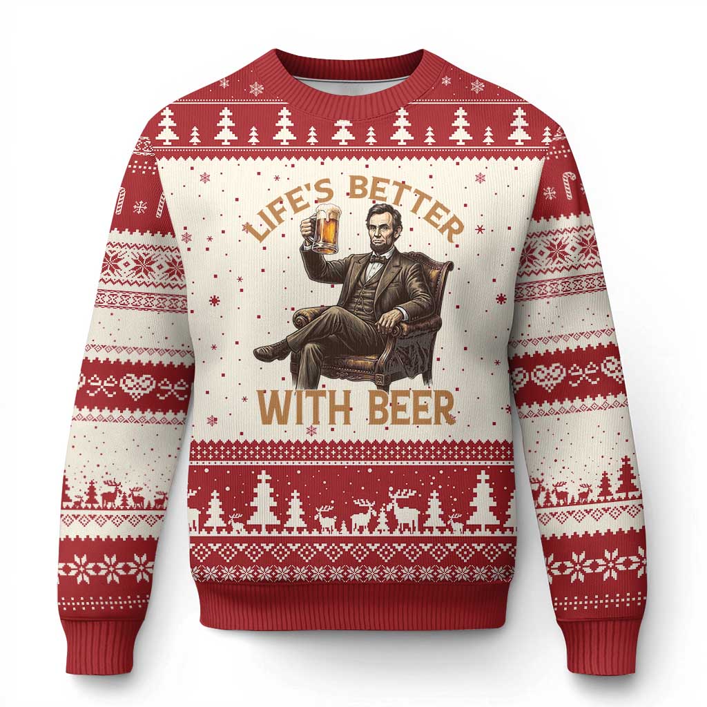 Abraham Lincoln Lifes Better With Beer Ugly Christmas Sweater Funny American President Beer Lover