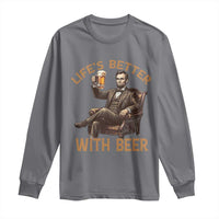 Abraham Lincoln Lifes Better With Beer Long Sleeve Shirt Funny American President Beer Lover