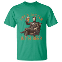 Abraham Lincoln Lifes Better With Beer T Shirt Funny American President Beer Lover