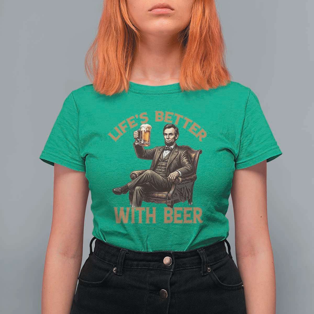 Abraham Lincoln Lifes Better With Beer T Shirt For Women Funny American President Beer Lover