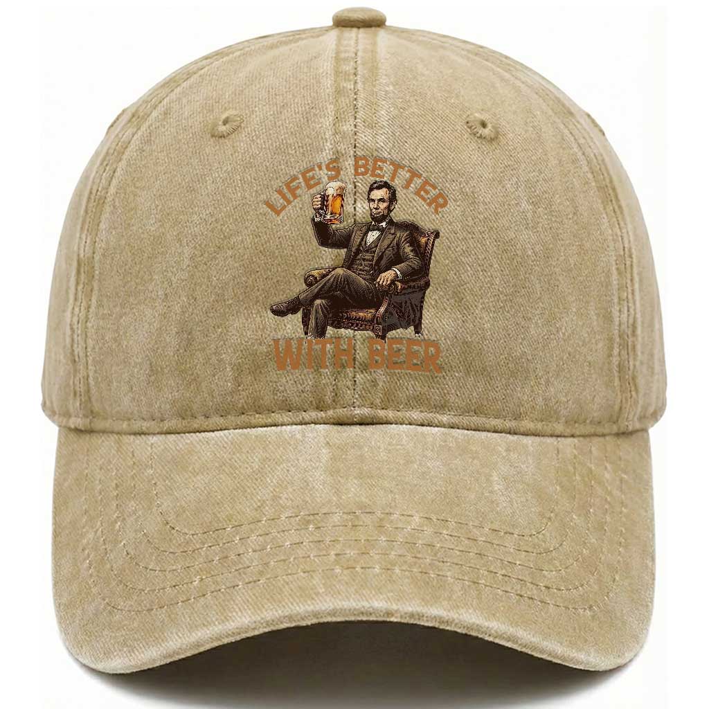 Abraham Lincoln Lifes Better With Beer Washed Cotton Baseball Cap Funny American President Beer Lover