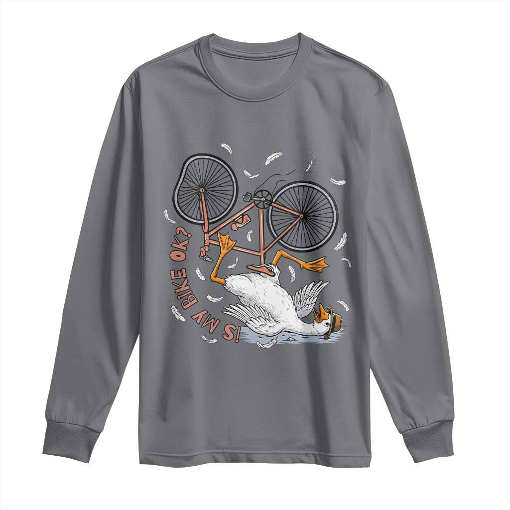 Funny Bike Crash Cycling Goose Lover Long Sleeve Shirt Is My Bike OK