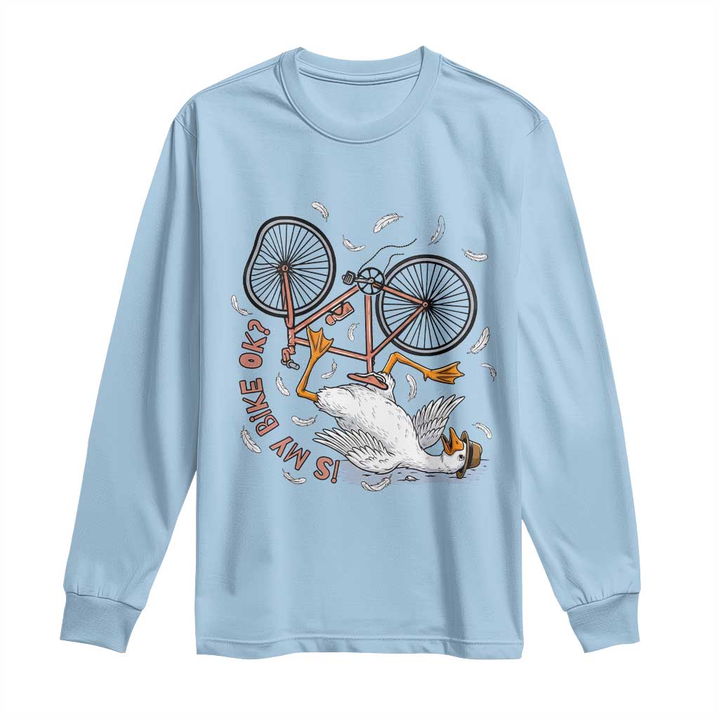 Funny Bike Crash Cycling Goose Lover Long Sleeve Shirt Is My Bike OK