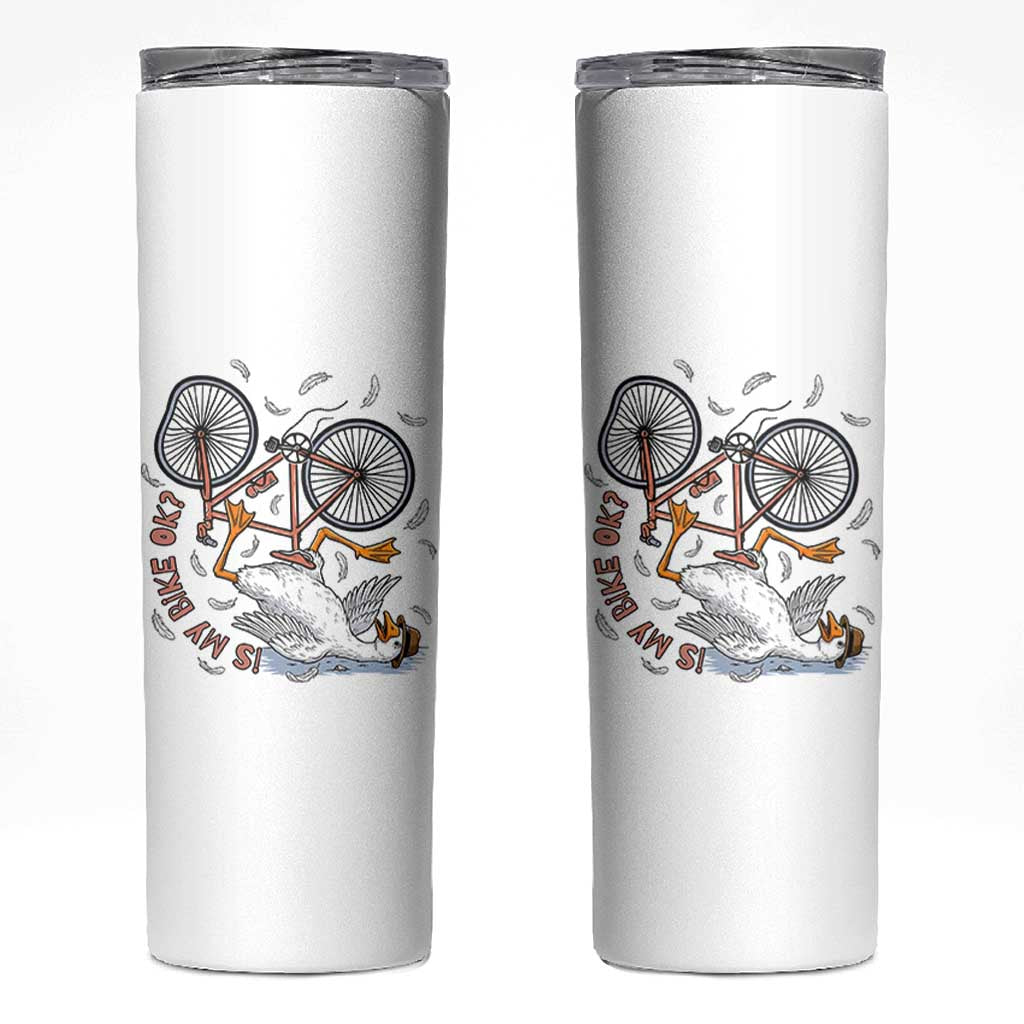 Funny Bike Crash Cycling Goose Lover Skinny Tumbler Is My Bike OK