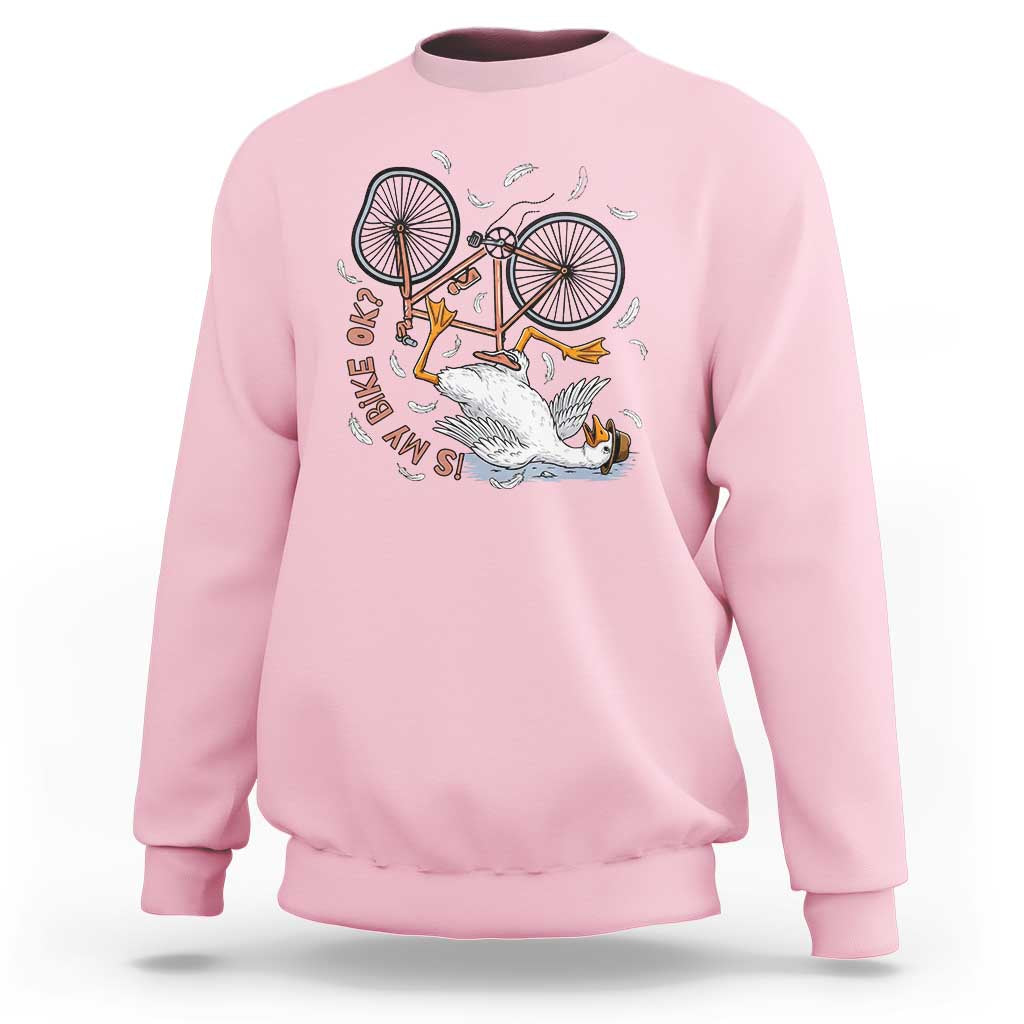 Funny Bike Crash Cycling Goose Lover Sweatshirt Is My Bike OK