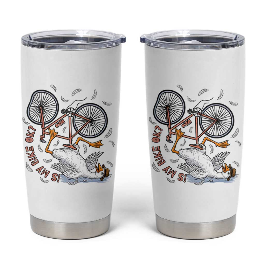 Funny Bike Crash Cycling Goose Lover Tumbler Cup Is My Bike OK