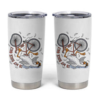 Funny Bike Crash Cycling Goose Lover Tumbler Cup Is My Bike OK