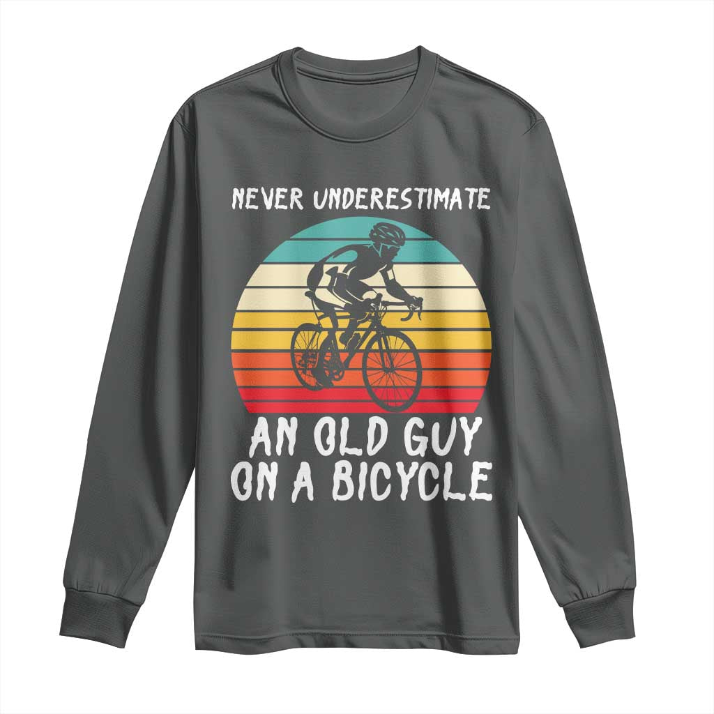 Never Underestimate An Old Guy On A Bicycle Long Sleeve Shirt Cycling Lover Gift
