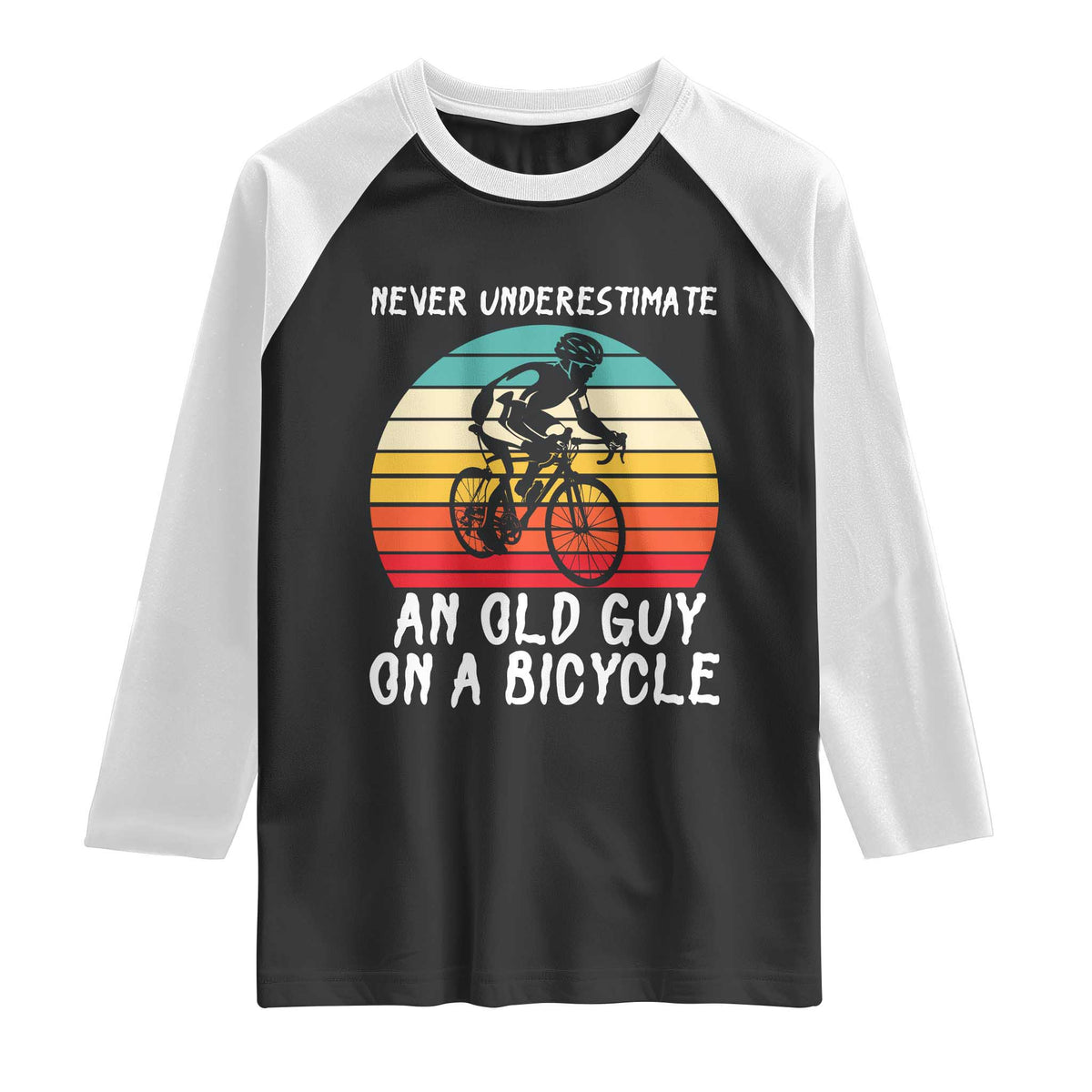 Never Underestimate An Old Guy On A Bicycle Raglan Shirt Cycling Lover Gift
