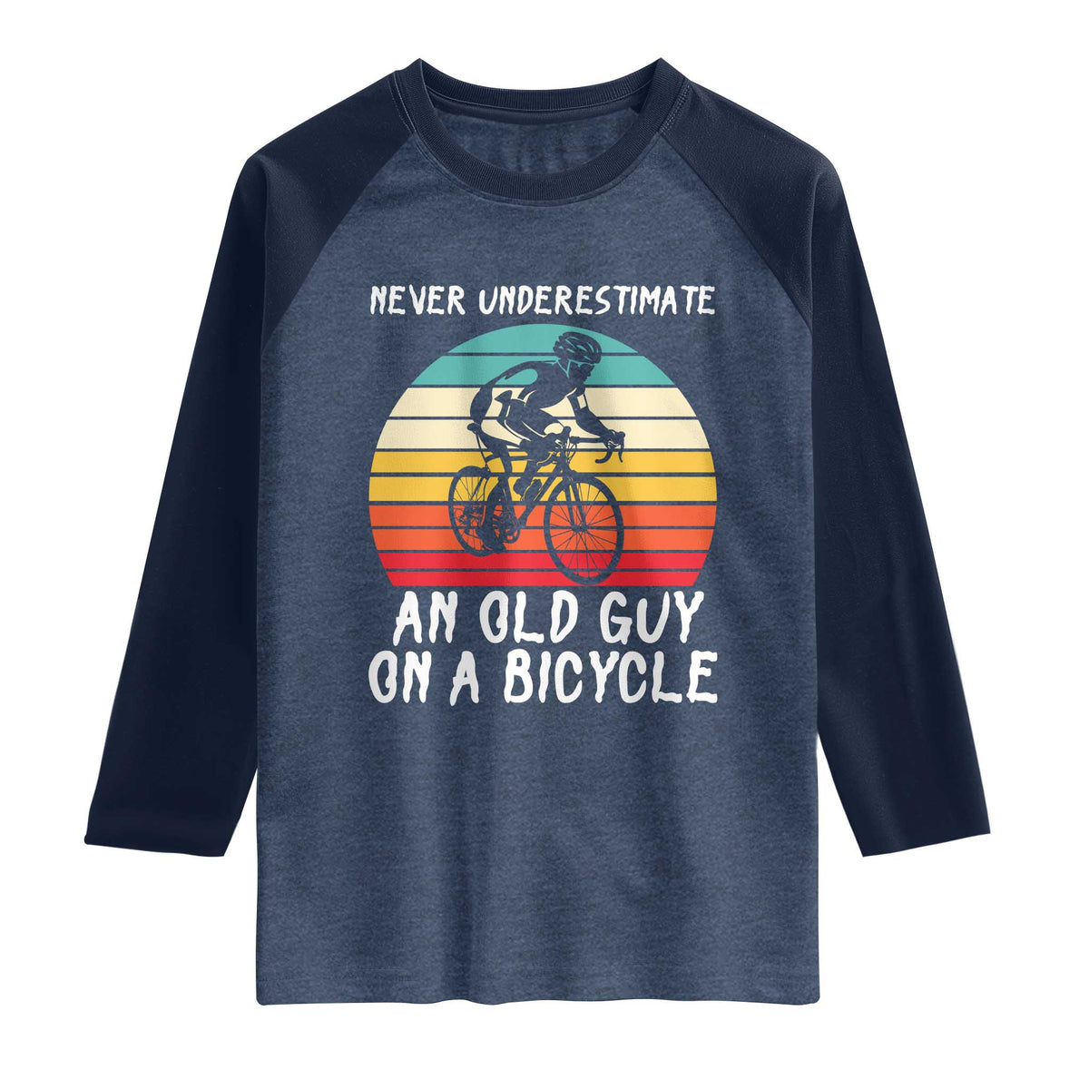 Never Underestimate An Old Guy On A Bicycle Raglan Shirt Cycling Lover Gift