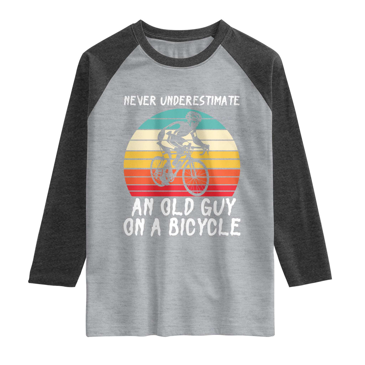 Never Underestimate An Old Guy On A Bicycle Raglan Shirt Cycling Lover Gift