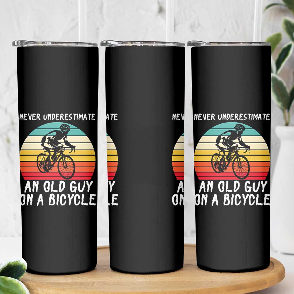 Never Underestimate An Old Guy On A Bicycle Skinny Tumbler Cycling Lover Gift