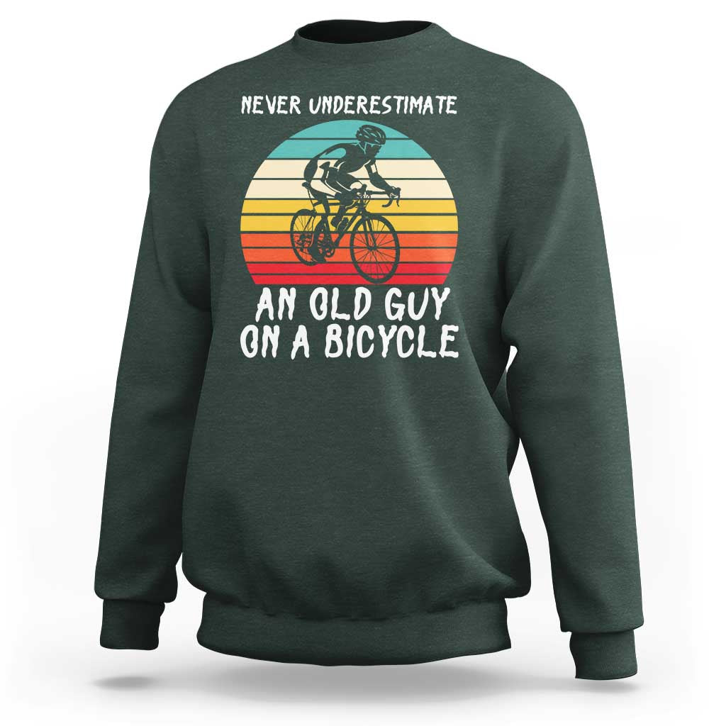 Never Underestimate An Old Guy On A Bicycle Sweatshirt Cycling Lover Gift