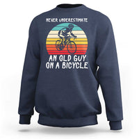 Never Underestimate An Old Guy On A Bicycle Sweatshirt Cycling Lover Gift