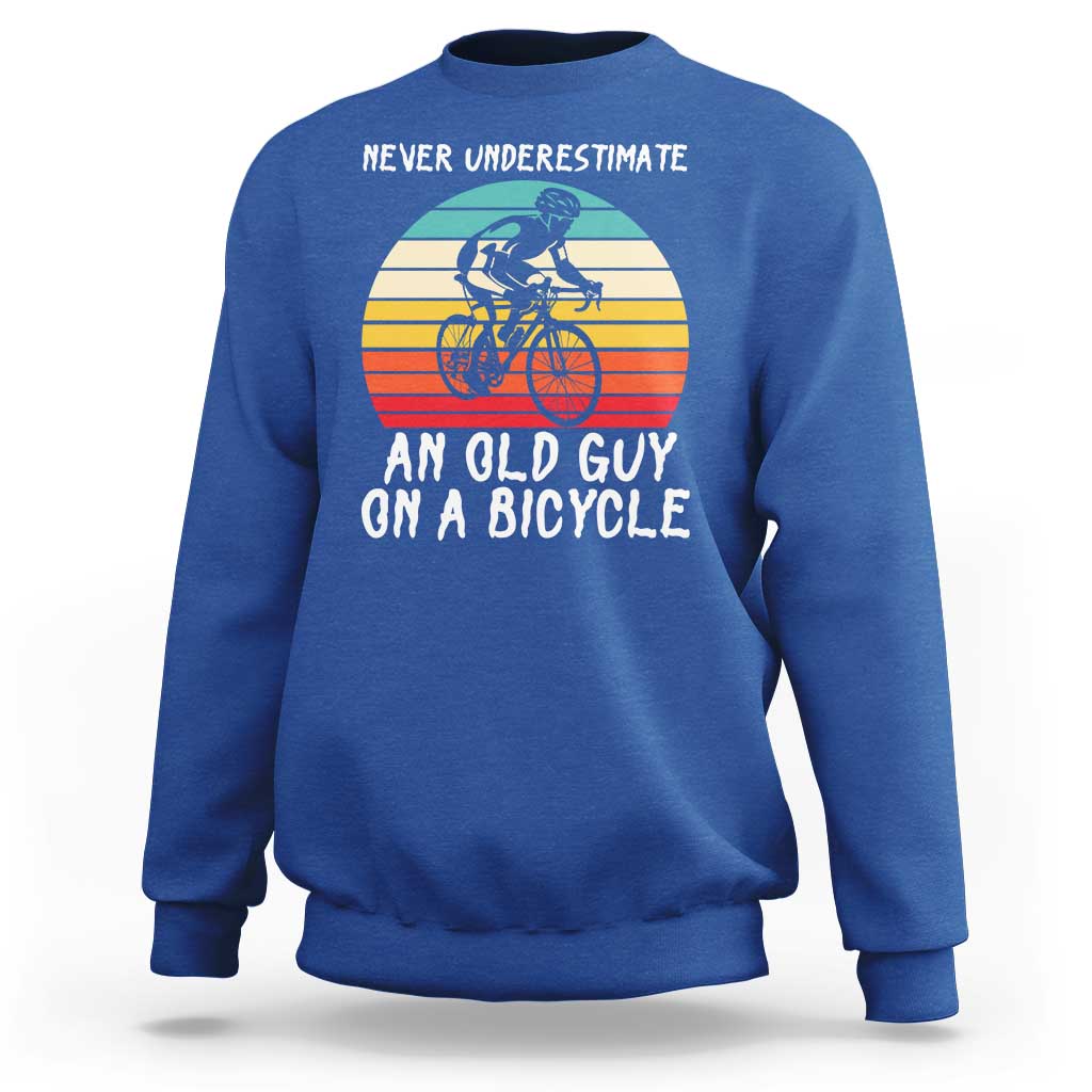 Never Underestimate An Old Guy On A Bicycle Sweatshirt Cycling Lover Gift