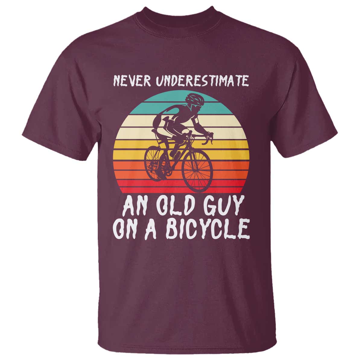 Never Underestimate An Old Guy On A Bicycle T Shirt Cycling Lover Gift