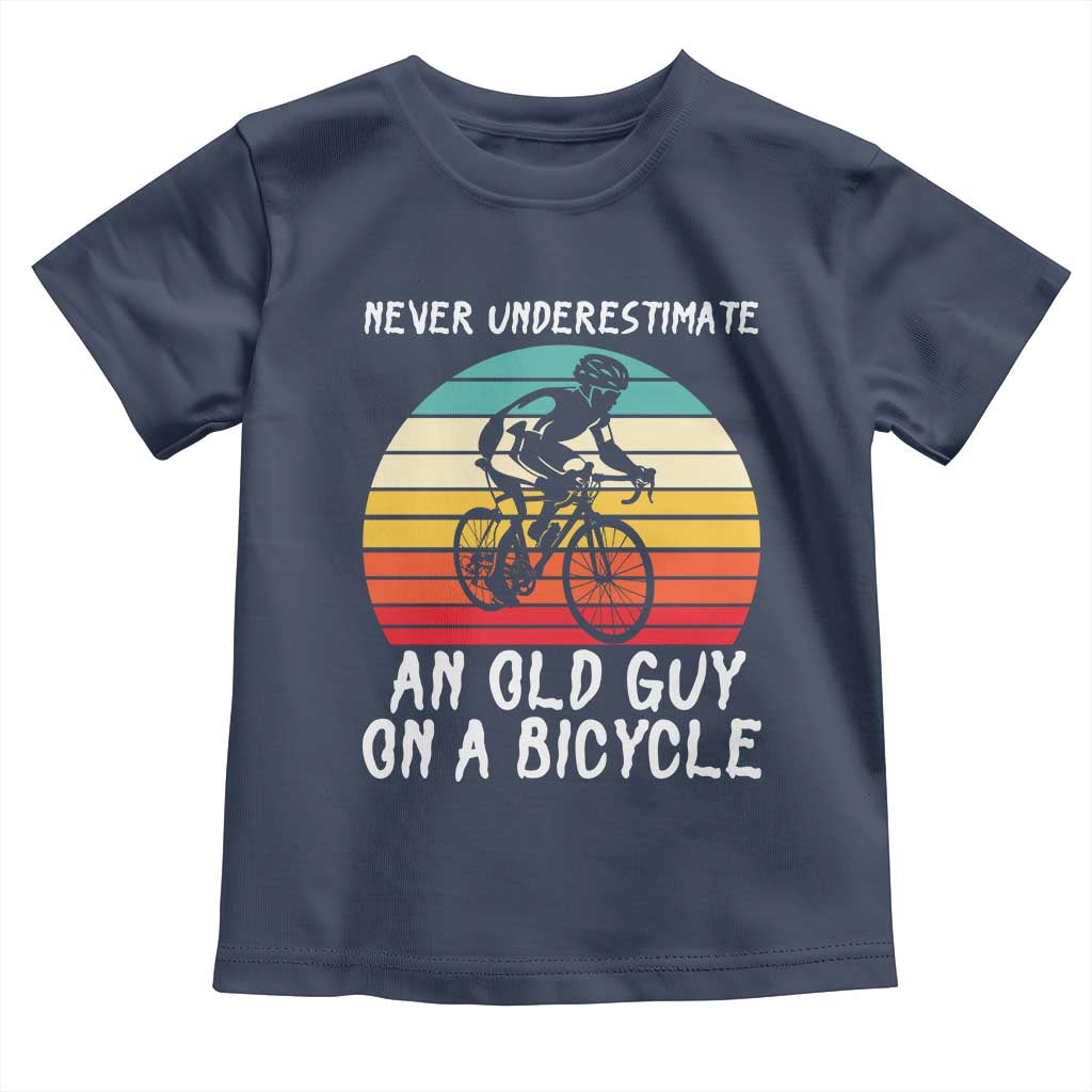 Never Underestimate An Old Guy On A Bicycle Toddler T Shirt Cycling Lover Gift