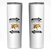 Funny Tacocat Spelled Backward Is Tacocat Skinny Tumbler Mexican Food Lover Gift