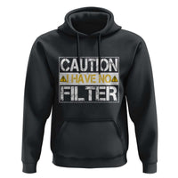Funny Sarcastic Hoodie Caution I Have No Filter - Wonder Print Shop