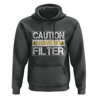 Funny Sarcastic Hoodie Caution I Have No Filter - Wonder Print Shop