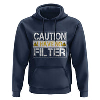 Funny Sarcastic Hoodie Caution I Have No Filter - Wonder Print Shop