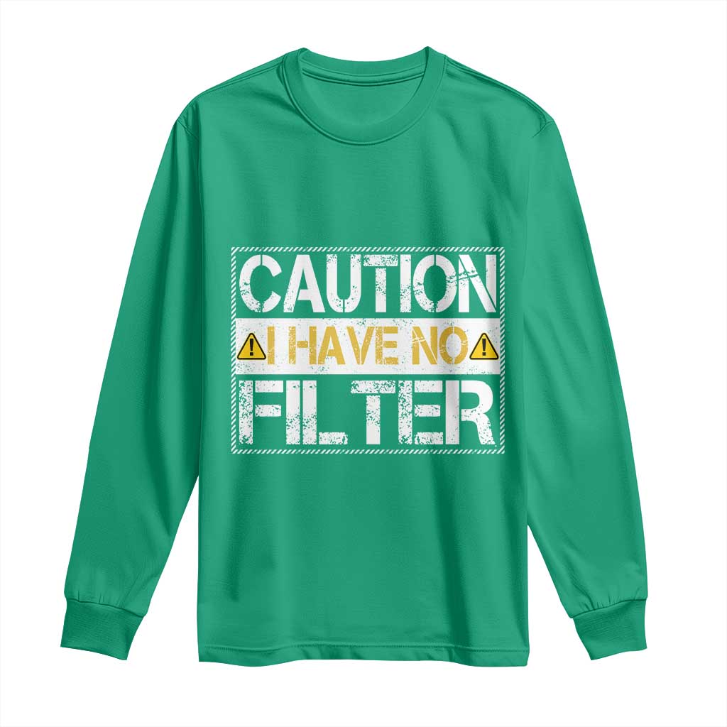 Funny Sarcastic Long Sleeve Shirt Caution I Have No Filter - Wonder Print Shop