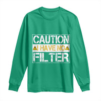 Funny Sarcastic Long Sleeve Shirt Caution I Have No Filter - Wonder Print Shop