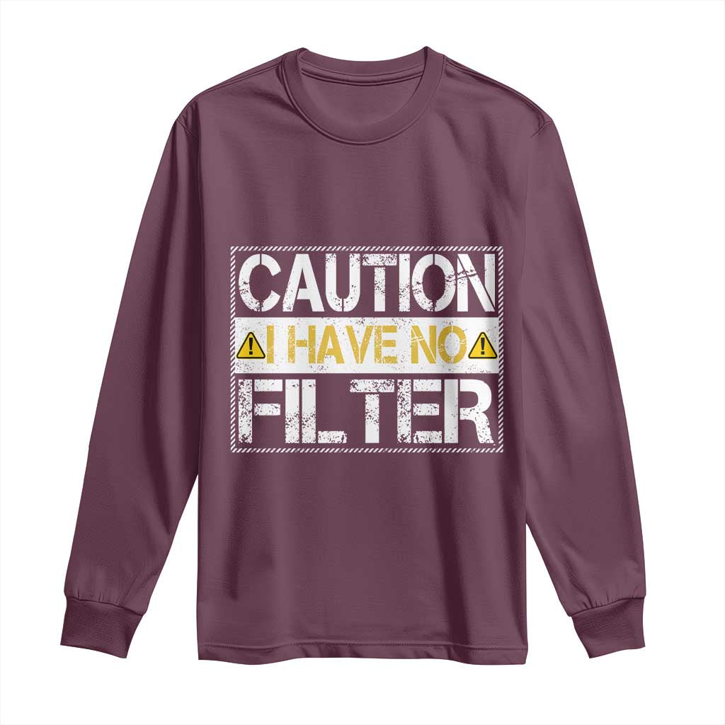 Funny Sarcastic Long Sleeve Shirt Caution I Have No Filter - Wonder Print Shop