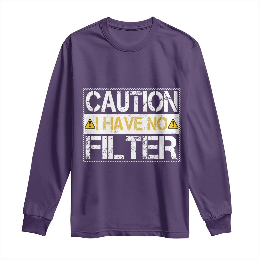 Funny Sarcastic Long Sleeve Shirt Caution I Have No Filter - Wonder Print Shop
