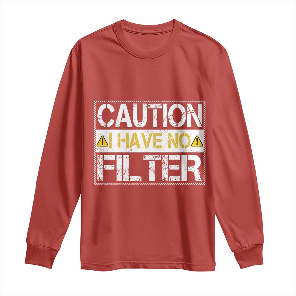 Funny Sarcastic Long Sleeve Shirt Caution I Have No Filter - Wonder Print Shop