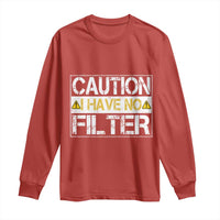 Funny Sarcastic Long Sleeve Shirt Caution I Have No Filter - Wonder Print Shop