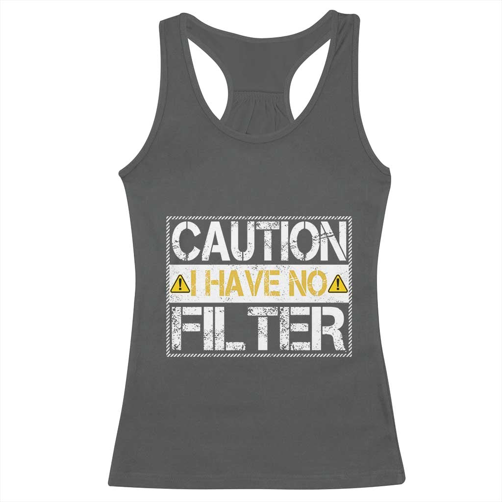 Funny Sarcastic Racerback Tank Top Caution I Have No Filter - Wonder Print Shop