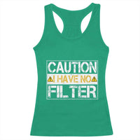 Funny Sarcastic Racerback Tank Top Caution I Have No Filter - Wonder Print Shop
