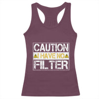 Funny Sarcastic Racerback Tank Top Caution I Have No Filter - Wonder Print Shop